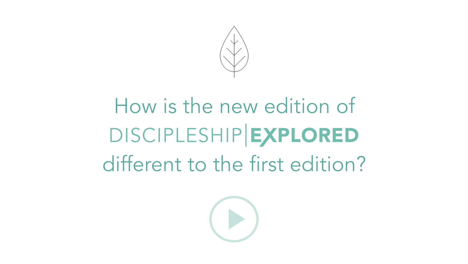 Question 1*How is the new edition of Discipleship Explored different to the first edition?